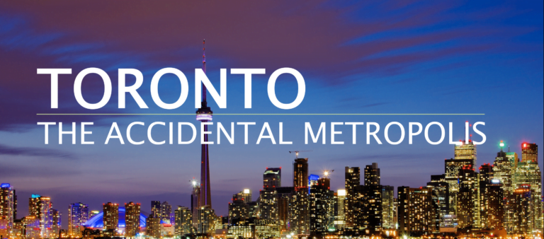 Banner that reads: "Toronto The Accidental Metropolis"