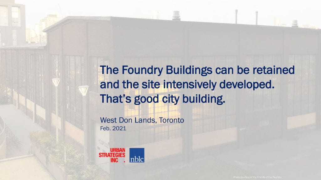 A graphic that reads: "The Foundry Buildings can be retained and the site intensively developed. Thats good city building."