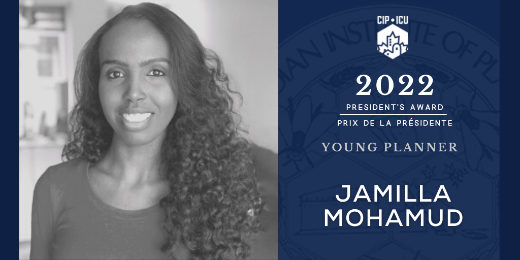 Announcement for Jamilla Mohamud receiving the 2022 President’s Award for a Young Planner.